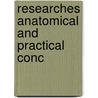Researches Anatomical And Practical Conc door Thomas Beddoes