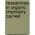 Researches In Organic Chemistry Carried
