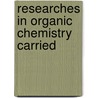 Researches In Organic Chemistry Carried door Francis Robert Japp