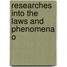Researches Into The Laws And Phenomena O by Thomas Hancock