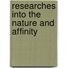 Researches Into The Nature And Affinity door Vans Kennedy