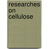 Researches On Cellulose door E. J 1856-1921 Bevan