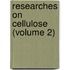Researches On Cellulose (Volume 2)