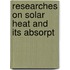 Researches On Solar Heat And Its Absorpt