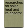 Researches On Solar Heat And Its Absorpt door Langley