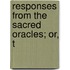 Responses From The Sacred Oracles; Or, T