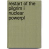 Restart Of The Pilgrim I Nuclear Powerpl door United States. Congress. Resources