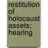 Restitution Of Holocaust Assets; Hearing