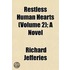 Restless Human Hearts (Volume 2); A Nove
