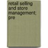 Retail Selling And Store Management; Pre