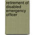 Retirement Of Disabled Emergency Officer