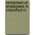 Retirement Of Employees In Classified Ci