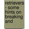 Retrievers - Some Hints On Breaking And door B.B. Riviere