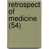 Retrospect Of Medicine (54) door General Books