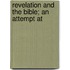 Revelation And The Bible; An Attempt At