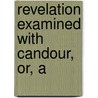 Revelation Examined With Candour, Or, A door Patrick Delany
