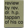 Review By Rev. Dr. H.P. Tappan Of His Co by Henry Philip Tappan
