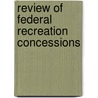 Review Of Federal Recreation Concessions by States Congress House United States Congress House