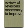 Review Of Revisions Necessary To Improve by United States. Congress. Hunger