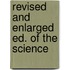 Revised And Enlarged Ed. Of The Science