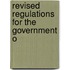 Revised Regulations For The Government O