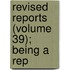 Revised Reports (Volume 39); Being A Rep