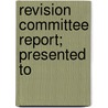 Revision Committee Report; Presented To door Church Of Ireland General Committee