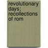 Revolutionary Days; Recollections Of Rom by Julia Grant Kantakuzen