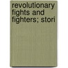 Revolutionary Fights And Fighters; Stori door Ll D. Cyrus Townsend Brady