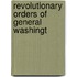 Revolutionary Orders Of General Washingt