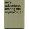 Rex's Adventures Among The Olympics, A T door Hiram Alonzo Stanley
