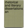 Rhetorical And Literary Dissertations An door Baron Henry Brougham Brougham and Vaux