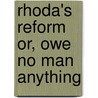 Rhoda's Reform Or, Owe No Man Anything by Mary Anna Paull