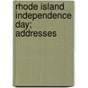 Rhode Island Independence Day; Addresses door Island Rhode Island Citizens Historical