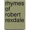 Rhymes Of Robert Rexdale door Robert Rexdale