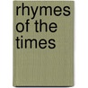 Rhymes Of The Times door C.J.H. Cassels