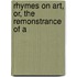 Rhymes On Art, Or, The Remonstrance Of A