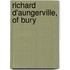 Richard D'Aungerville, Of Bury