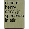 Richard Henry Dana, Jr. Speeches In Stir door Richard Henry Dana
