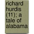 Richard Hurdis (11); A Tale Of Alabama