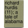 Richard Hurdis (11); A Tale Of Alabama by William Gilmore Simms