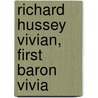 Richard Hussey Vivian, First Baron Vivia door Claud Hamilton Vivian