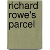 Richard Rowe's Parcel door Anna Harriet Drury