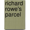 Richard Rowe's Parcel by Anna Harriet Drury