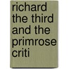 Richard The Third And The Primrose Criti door James Russell Bowell