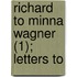 Richard To Minna Wagner (1); Letters To