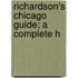 Richardson's Chicago Guide; A Complete H