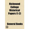 Richmond College Historical Papers (1-2) door General Books
