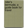 Rider's Bermuda; A Guide Book For Travel door Fremont Rider