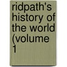 Ridpath's History Of The World (Volume 1 door John Clark Ridpath